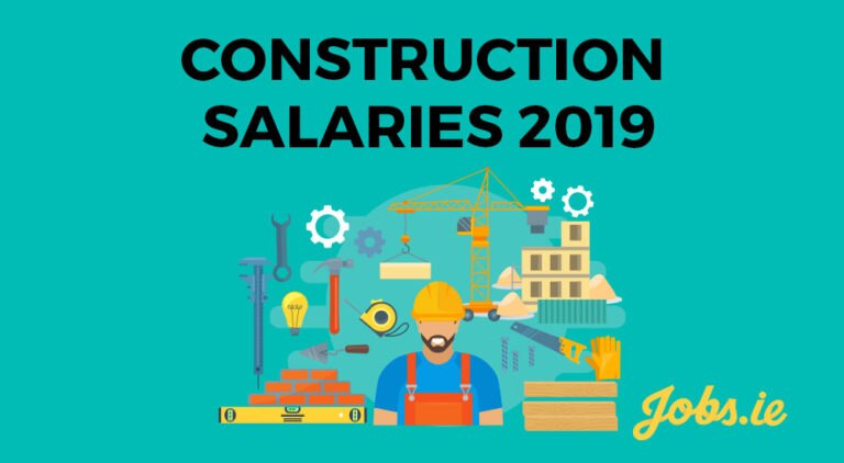 Construction Salaries In 2019 Jobs ie