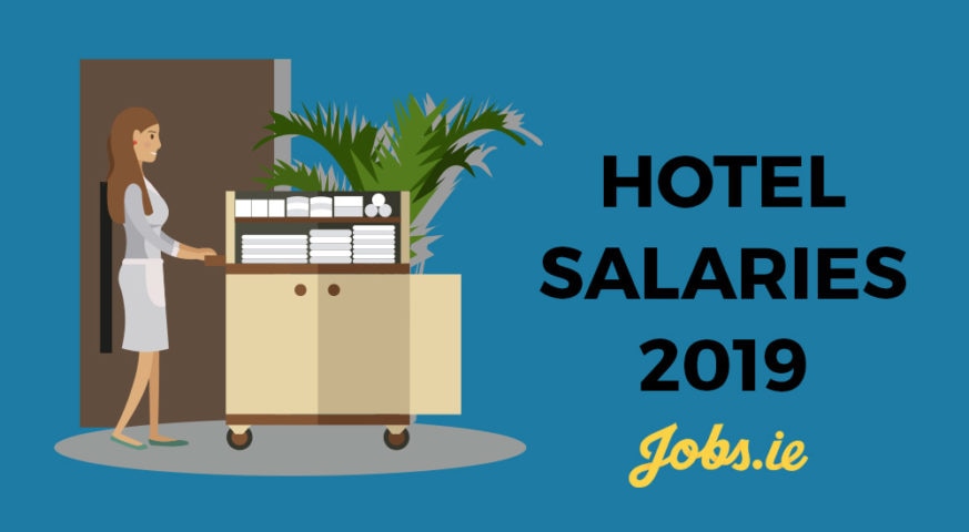 Hotel Salaries In 2019 Jobs Ie